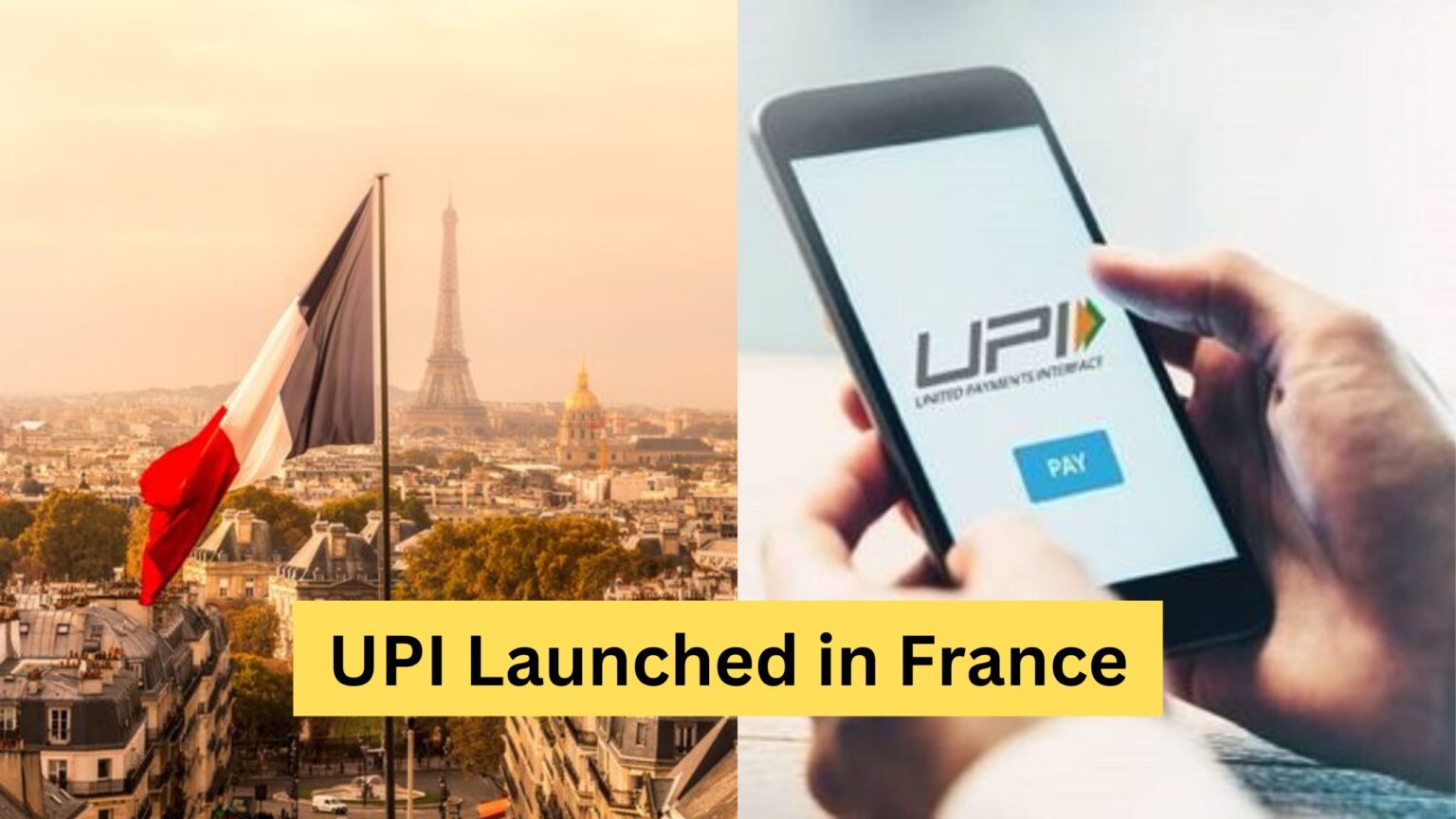 UPI Launched in France::अब फ्रांस में ऐसे हो सकता है UPI से पेमेंट करने का तरीका, जाने पूरी जानकारी!